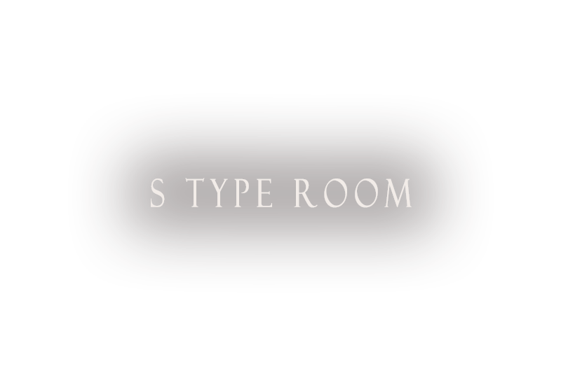 S Type room